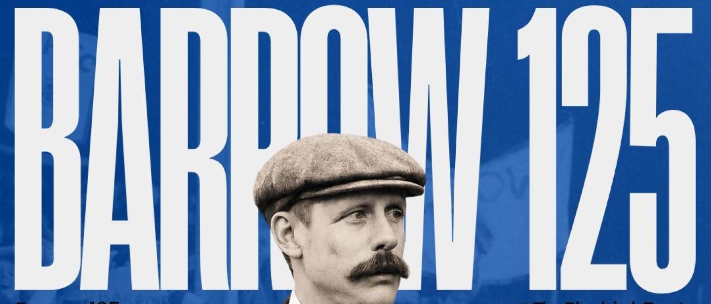 Barrow125 - Celebrating 125 years of history, passion and heritage